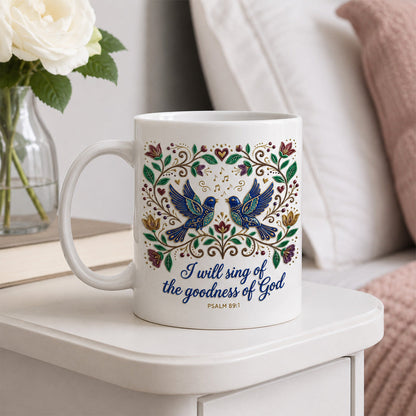 I Will Sing Of The Goodness Of God - Personalized Coffee Mug