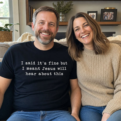 Jesus Will Hear About This - Unisex T-shirt GMJSTS200010