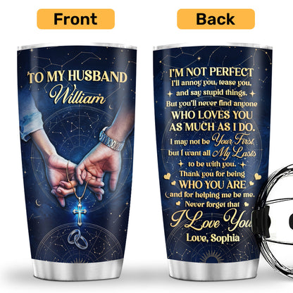 I Want All My Lasts To Be With You - Personalized Tumbler for Husband