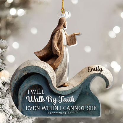 Walk By Faith - Personalized Acrylic Ornament GOJS10024