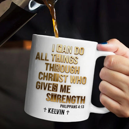 I Can Do All Things Through Christ - Personalized Coffee Mug