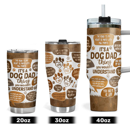 It's A Dog Dad Thing - Personalized Stainless Steel Tumbler