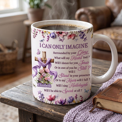 I Can Only Imagine - Personalized Ceramic Coffee Mug for Mom