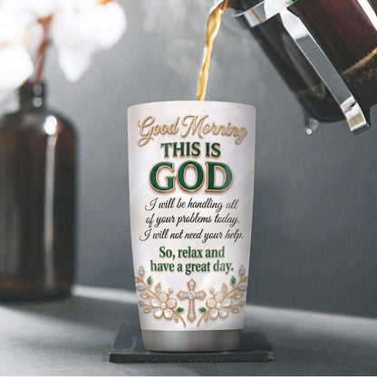 Good Morning This Is God - Personalized Tumbler - Christian Faith Drinkware