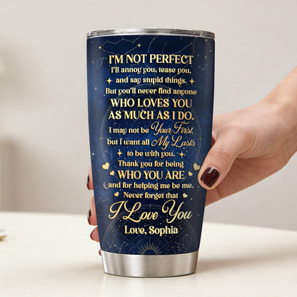 I Want All My Lasts To Be With You - Personalized Tumbler for Husband