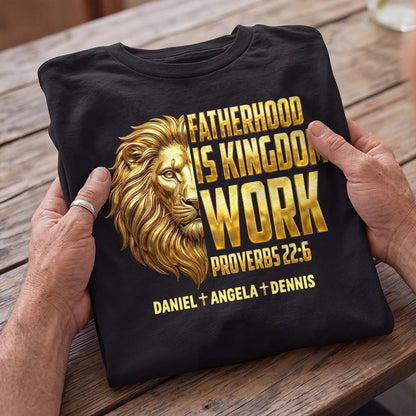 Fatherhood Is Kingdom Work - Personalized 2D Unisex T-shirt GMJSTS200026