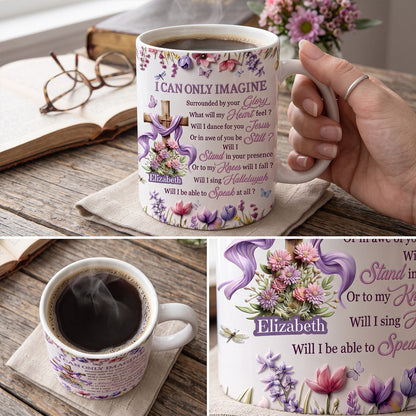 I Can Only Imagine - Personalized Ceramic Coffee Mug for Mom