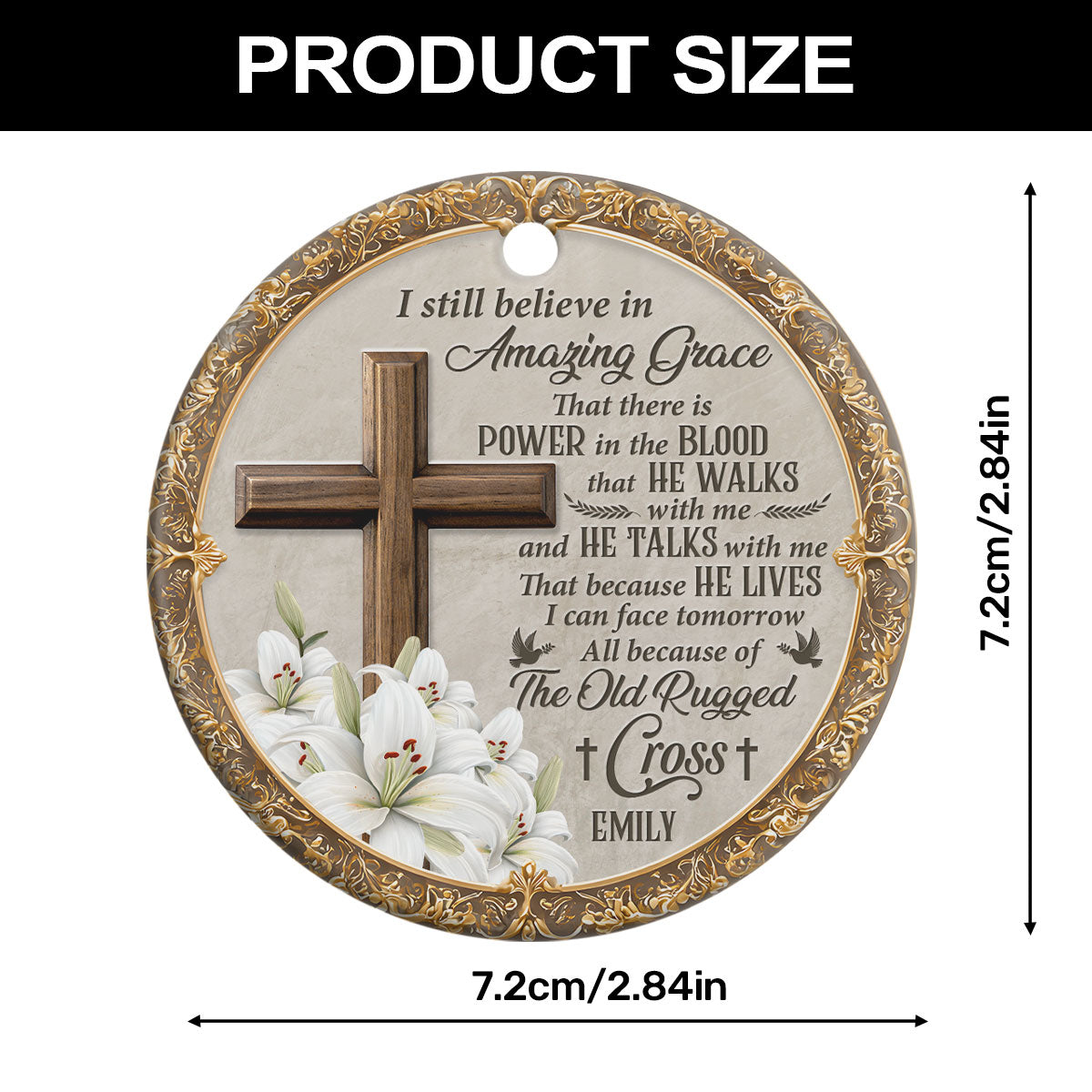 I Still Believe In Amazing Grace - Personalized Ceramic Ornament GOJS10073