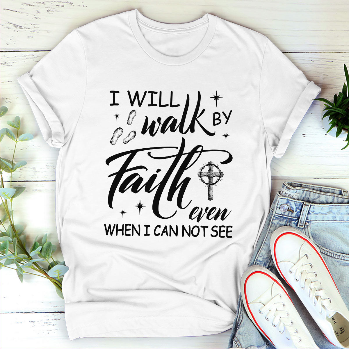 I Will Walk By Faith - Unisex T-shirt GMJSTS200138