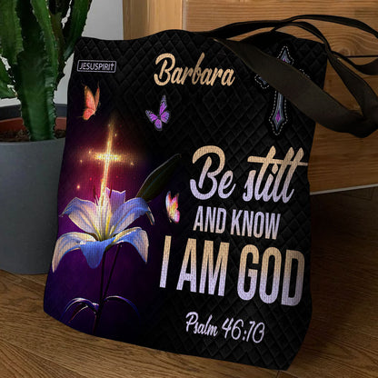 Be Still And Know That I Am God - Personalized Tote Bag GTTJS10099